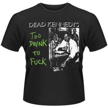 T-shirt Dead Kennedys Too Drunk To Fuck